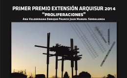 PRIMER PREMIO EXTENSIÓN Arquisur 2014 La Paz-Bolivia “Proliferaciones- Desafíos de las ciudades-Arquitecturas emergentes”