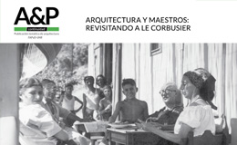 Presentación A&P Continuidad N° 8 «Arquitectura y maestros: revisitando a Le Corbusier»