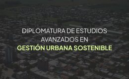 Tercera cohorte de la Diplomatura de Estudios Avanzados en Gestión Urbana Sostenible