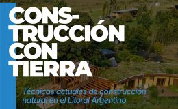 Construcción con tierra: técnicas actuales para de construcción natural en el Litoral Argentino